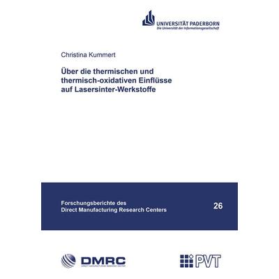 Über die thermischen und thermisch-oxidativen Einflüsse auf Lasersinter-Werkstoffe, Taschenbuch von Christina Kummert, Shaker Media, 978-3-8440-8867-0