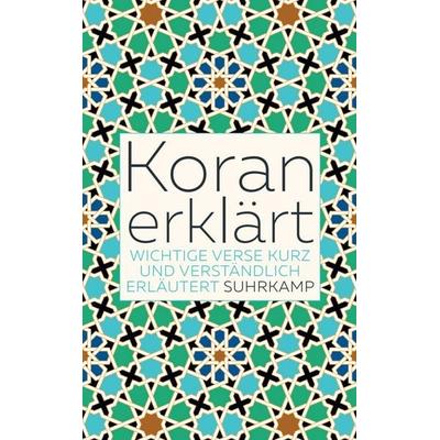 Koran erklärt, Taschenbuch von , Suhrkamp, 978-3-518-47017-6