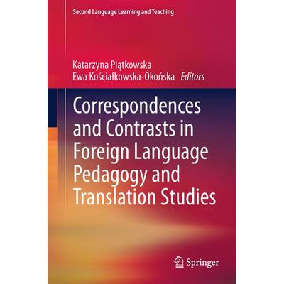 Correspondences and Contrasts in Foreign Language Pedagogy and Translation Studies, Taschenbuch von , Springer, 978-3-319-03325-9