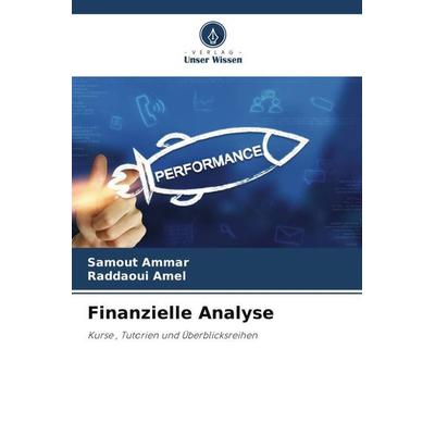 Finanzielle Analyse, Taschenbuch von Samout Ammar,Raddaoui Amel, Verlag Unser Wissen, 978-620-5-06281-4