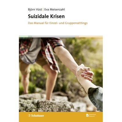 Suizidale Krisen, Taschenbuch von Björn Vüst,Eva Meisenzahl, Schattauer, 978-3-608-40075-5