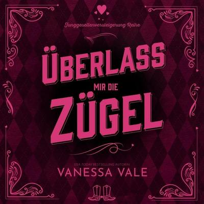 Überlass mir die Zügel - Vanessa Vale, Audio, 9783695653799