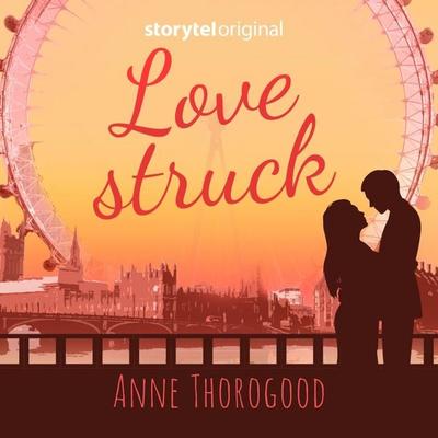 Lovestruck - Anne Thorogood, Audio, 9789180682725