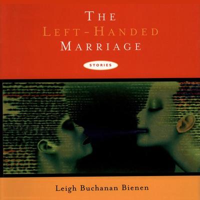 The Left-Handed Marriage - Leigh Buchanan Bienen, Audio, 9781953598295