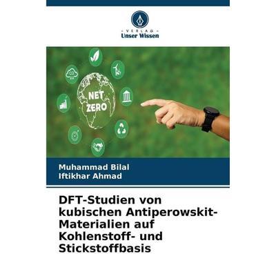 DFT-Studien von kubischen Antiperowskit-Materialien auf Kohlenstoff- und Stickstoffbasis, Taschenbuch von Muhammad Bilal,Iftikhar Ahmad, Verlag Unser