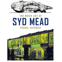 The Movie Art of Syd Mead: Visual Futurist, Sachbücher von Syd Mead
