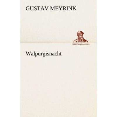 Walpurgisnacht, Taschenbuch von Gustav Meyrink, Tredition, 978-3-8424-9200-4