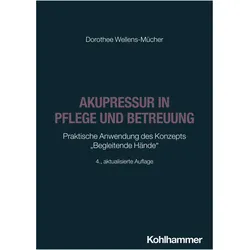 Akupressur in Pflege und Betreuung, Ratgeber von Dorothee Wellens-Mücher
