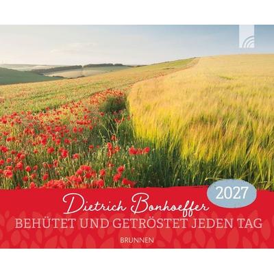 Behütet und getröstet jeden Tag 2027, Kalender von Dietrich Bonhoeffer, Brunnen Verlag GmbH