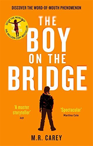 Carey, M. R. - The Boy on the Bridge: Discover the word-of-mouth phenomenon (The Girl With All the Gifts series) - Preis vom 09.10.2026 07:28:09 h