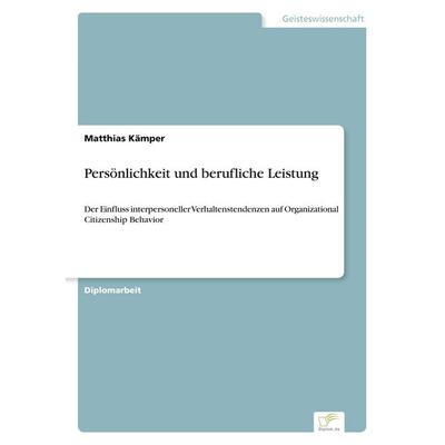 Persönlichkeit und berufliche Leistung, Taschenbuch von Matthias Kämper, GRIN, 978-3-8386-7449-0