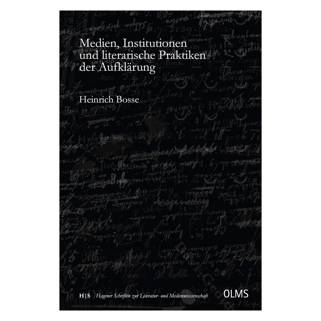 Olms Medien, Institutionen und literarische Praktiken der Aufklärung (Deutsch, Softcover, Heinrich Bosse) (56840632)