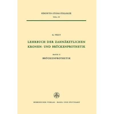 Lehrbuch der Zahnärztlichen Kronen-und Brückenprothetik, Taschenbuch von VEST, Springer Basel, 978-3-0348-7074-0