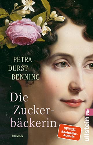 Petra Durst-Benning - Die Zuckerbäckerin: Roman Eine historische Saga über russische Königinnen an deutschen Höfen (Die Zarentöchter-Saga, Band 1) - Preis vom 01.10.2026 17:08:56 h