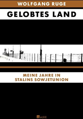 Wolfgang Ruge - Gelobtes Land: Meine Jahre in Stalins Sowjetunion - Preis vom 30.09.2026 09:01:18 h
