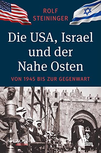 Rolf Steininger - Die USA, Israel und der Nahe Osten: Von 1945 bis zur Gegenwart - Preis vom 30.09.2026 22:30:23 h