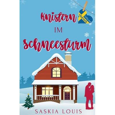 Knistern im Schneesturm, Taschenbuch von Saskia Louis, Tolino media, 978-3-7546-7686-8