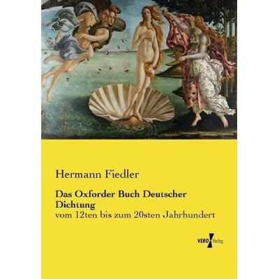 Das Oxforder Buch Deutscher Dichtung, Taschenbuch von Hermann Fiedler, Vero Verlag, 978-3-7372-1683-8