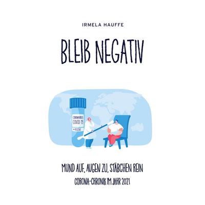 Bleib negativ, Taschenbuch von Irmela Hauffe, BoD – Books on Demand, 978-3-7543-2207-9