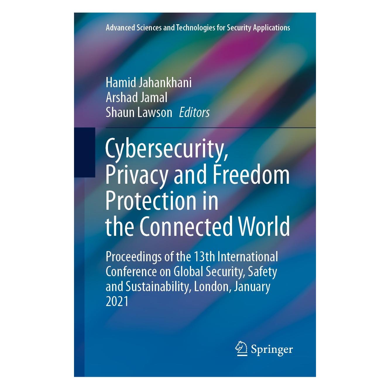 Springer Cybersecurity, Privacy and Freedom Protection in the Connected World (Englisch, Hardcover, Arshad Jamal, Hamid Jahankhani, Shaun Lawson) (9783030685331)