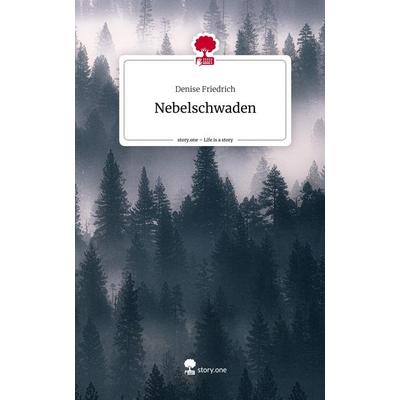 Nebelschwaden. Life is a Story - story.one, Gebundene Ausgabe von Denise Friedrich, Story.one publishing, 978-3-7108-9025-3