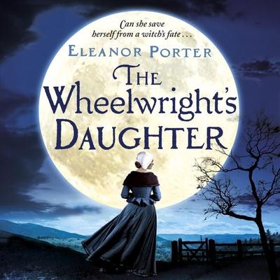 The Wheelwright's Daughter - Eleanor Porter, Audio, 9781838895167
