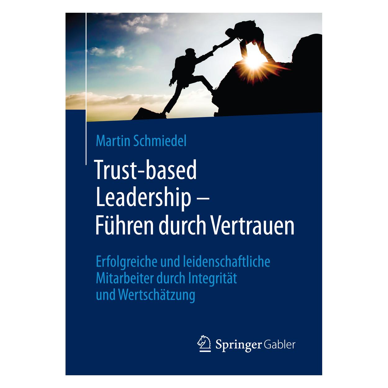 Gabler Trust-based Leadership - Führen durch Vertrauen (Deutsch, Hardcover, Martin Schmiedel) (9783658148744)