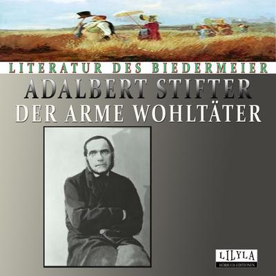 Der arme Wohltäter - Adalbert Stifter, Audio, 9783959897075
