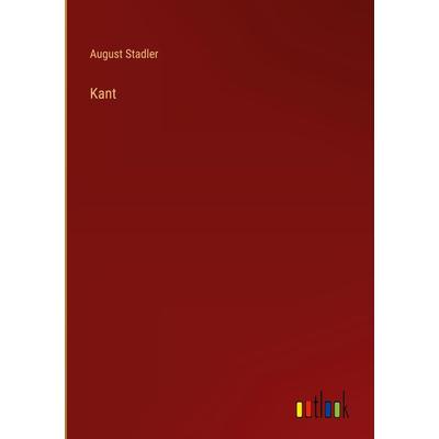 Kant, Gebundene Ausgabe von August Stadler, Outlook, 978-3-368-22969-6
