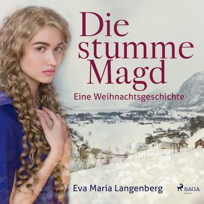 Die stumme Magd - Eine Weihnachtsgeschichte - Eva-Maria Langenberg, Audio, 9788726383126