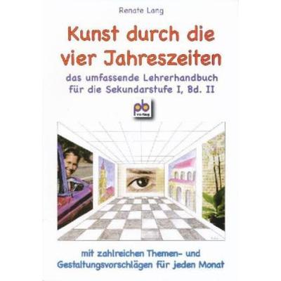 Lang, R: Kunst durch die vier Jahreszeiten Bd.II, Taschenbuch von Renate Lang, Pb-Verlag, 978-3-89291-084-8