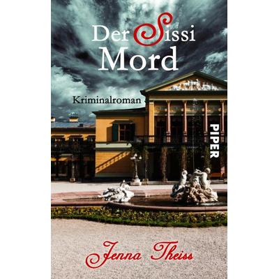 Der Sissi-Mord, Taschenbuch von Jenna Theiss, Piper Taschenbuch, 978-3-492-50144-6