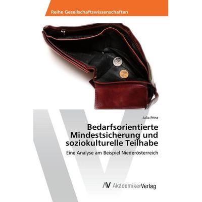 Bedarfsorientierte Mindestsicherung und soziokulturelle Teilhabe, Taschenbuch von Julia Prinz, AV Akademikerverlag, 978-3-639-67553-5