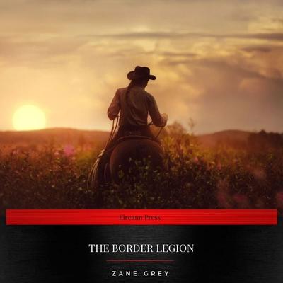The Border Legion - Zane Grey, Audio, 9782291041450