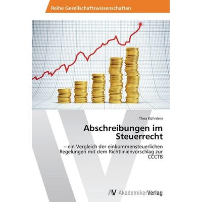 Abschreibungen im Steuerrecht, Taschenbuch von Thea Kühnlein, AV Akademikerverlag, 978-3-639-46858-8