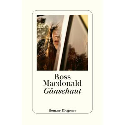 Gänsehaut, Taschenbuch von Ross Macdonald, Diogenes Verlag AG, 978-3-257-30024-6