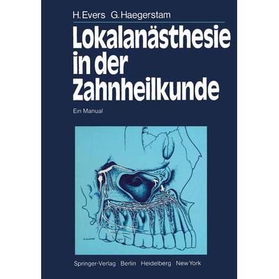 Lokalanästhesie in der Zahnheilkunde, Taschenbuch von H. Evers,G. Haegerstam, Springer Berlin, 978-3-642-68776-1