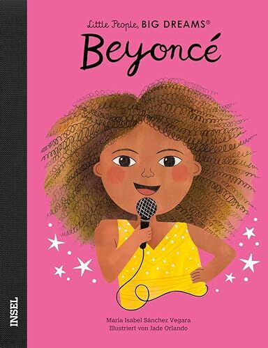 Sánchez Vegara, María Isabel - Beyoncé: Little People, Big Dreams. Deutsche Ausgabe Kinderbuch ab 4 Jahre - Preis vom 18.10.2026 19:22:15 h