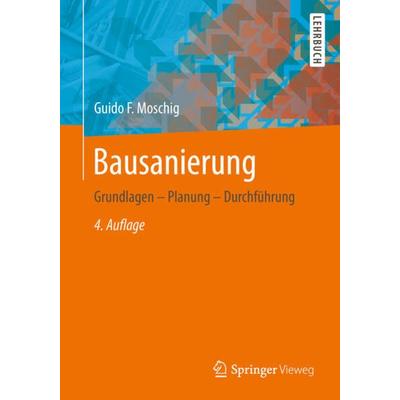 Bausanierung, Taschenbuch von Guido F. Moschig, Springer Fachmedien Wiesbaden GmbH, 978-3-8348-1840-9