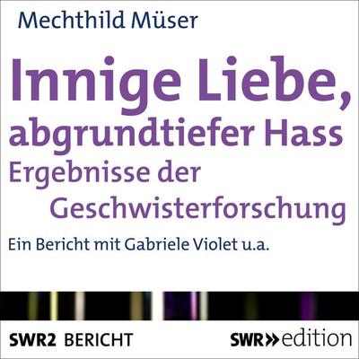 Innige Liebe, abgrundtiefer Hass - Mechthild Müser, Audio, 9783956157097