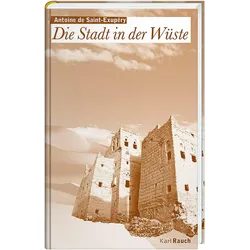 Die Stadt in der Wüste, Belletristik von Antoine de Saint-Exupéry