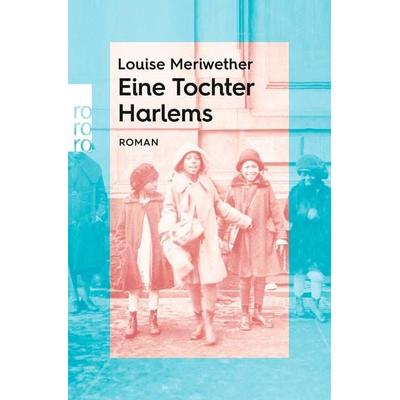 Eine Tochter Harlems, Taschenbuch von Louise Meriwether, Rowohlt Taschenbuch, 978-3-499-01295-2