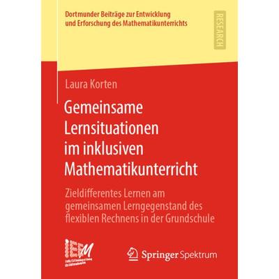 Gemeinsame Lernsituationen im inklusiven Mathematikunterricht, Taschenbuch von Laura Korten, Springer Fachmedien Wiesbaden GmbH, 978-3-658-30647-2