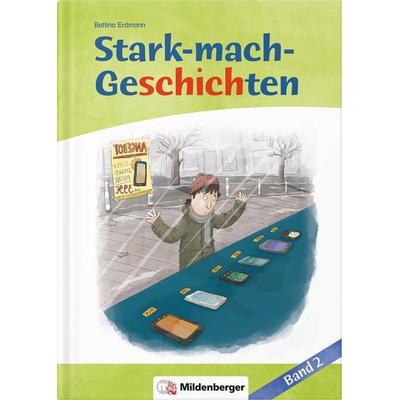 Stark-mach-Geschichten – Band 2, Taschenbuch von Bettina Erdmann, Mildenberger Verlag GmbH, 978-3-619-14102-9