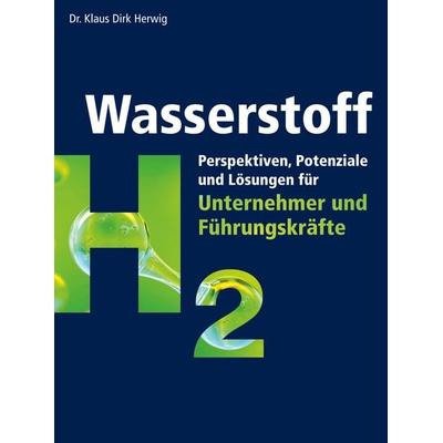 Wasserstoff, Gebundene Ausgabe von Klaus Dirk Herwig, BoD – Books on Demand, 978-3-7528-7044-2