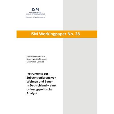 Instrumente zur Subventionierung von Wohnen und Bauen in Deutschland - eine ordnungspolitische Analyse, Taschenbuch von Felix Alexander Koch,Simon