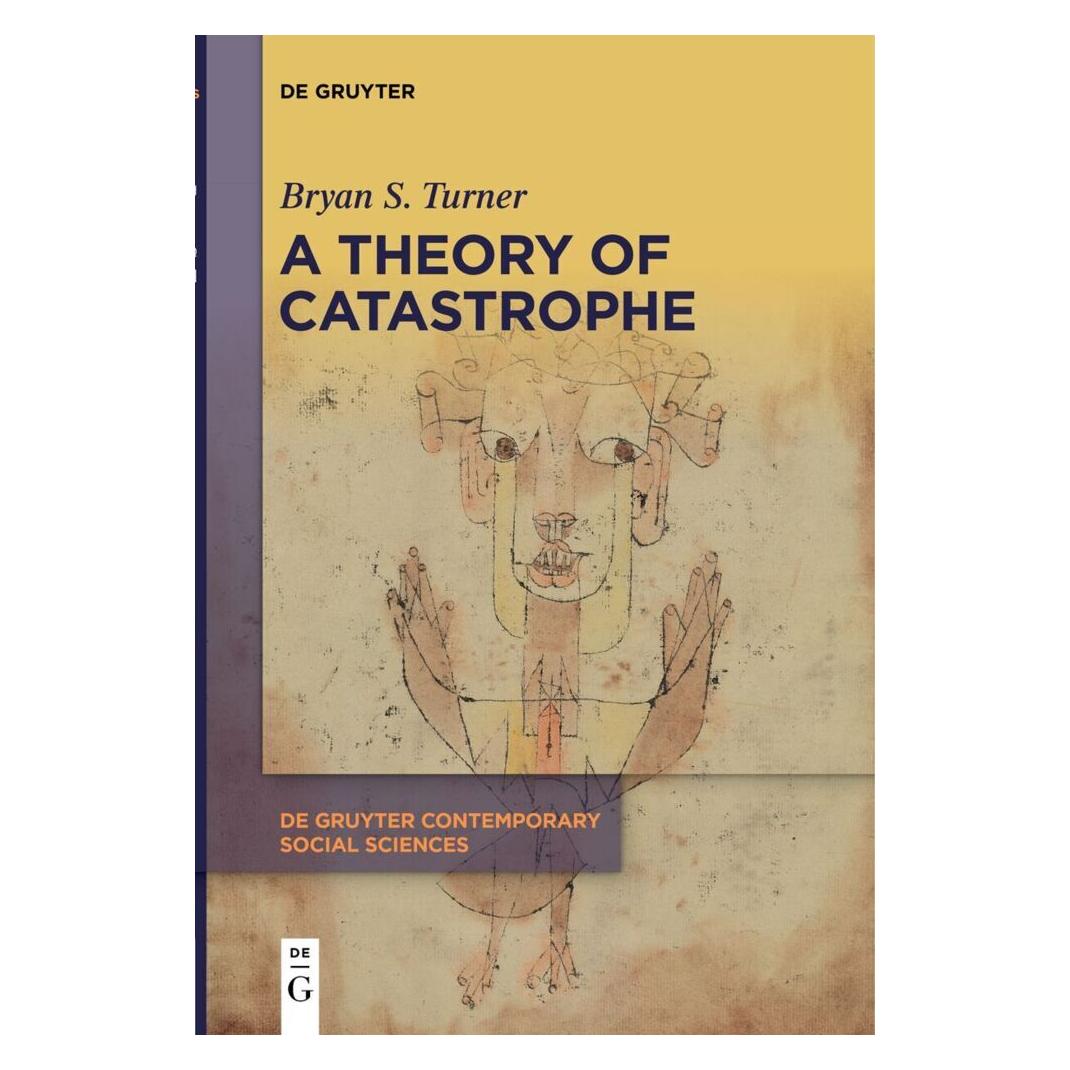 De Gruyter A Theory of Catastrophe (Englisch, Softcover, Bryan S. Turner) (49106087)