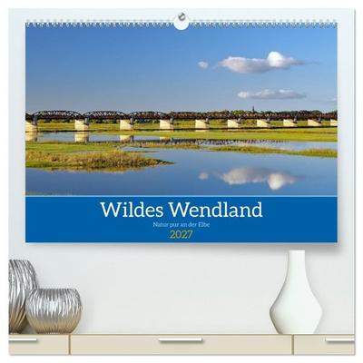 Wildes Wendland (hochwertiger Premium Wandkalender 2027 DIN A2 quer), Kunstdruck in Hochglanz