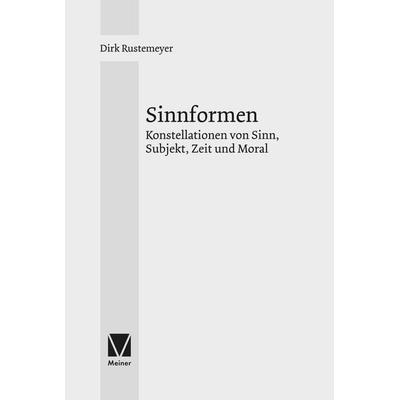 Sinnformen, Taschenbuch von Dirk Rustemeyer, Meiner, F, 978-3-7873-4852-7