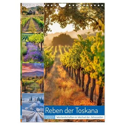 Reben der Toskana (Wandkalender 2027 DIN A4 hoch), CALVENDO Monatskalender